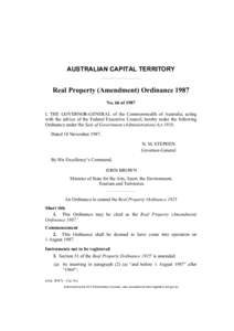 AUSTRALIAN CAPITAL TERRITORY  Real Property (Amendment) Ordinance 1987 No. 66 of 1987 I, THE GOVERNOR-GENERAL of the Commonwealth of Australia, acting with the advice of the Federal Executive Council, hereby make the fol