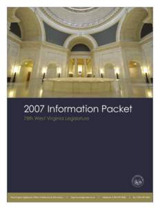 2007 Information Packet 78th West Virginia Legislature West Virginia Legislature’s Ofﬁce of Reference & Information  |