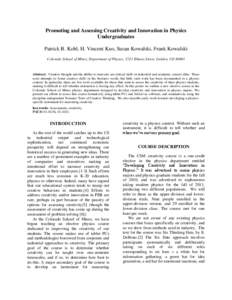 Promoting and Assessing Creativity and Innovation in Physics Undergraduates Patrick B. Kohl, H. Vincent Kuo, Susan Kowalski, Frank Kowalski Colorado School of Mines, Department of Physics, 1523 Illinois Street, Golden, C