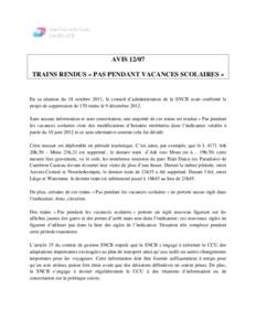 AVISTRAINS RENDUS « PAS PENDANT VACANCES SCOLAIRES » En sa réunion du 18 octobre 2011, le conseil d’administration de la SNCB avait confirmé le projet de suppression de 170 trains le 9 décembreSans a