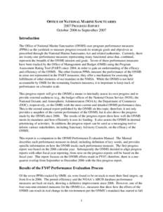 OFFICE OF NATIONAL MARINE SANCTUARIES 2007 PROGRESS REPORT October 2006 to September 2007 Introduction The Office of National Marine Sanctuaries (ONMS) uses program performance measures (PPMs) as the yardstick to measure