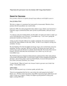 “Reprinted with permission from the October 2007 Angus Beef Bulletin.”  Quest for Success Iowa producer improves on quality through Angus influence and helpful resources. Story by Robyn Werk The drive to improve is s