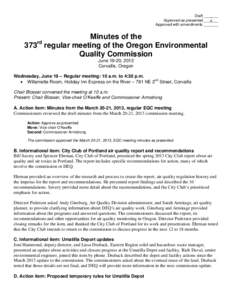 Draft _______ Approved as presented ___x___ Approved with amendments _______ Minutes of the 373rd regular meeting of the Oregon Environmental