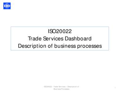 ISO20022 Trade Services Dashboard Description of business processes ISO20022 - Trade Services – Description of Business Processes