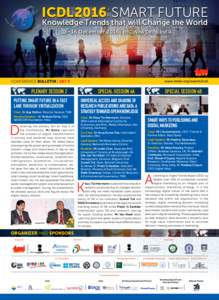 ICDL 2016: SMART FUTURE Knowledge Trends that will Change the World 13–16 December 2016 | IHC, New Delhi, India CONFERENCE BULLETIN | DAY 3