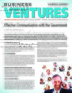 business SECOND QUARTER 2014 NEWSLETTER FOR SMALL, MINORITY-, VETERAN- AND WOMAN-OWNED BUSINESSES Effective Communication with the Government by jeffry cook, protorae law, pllc