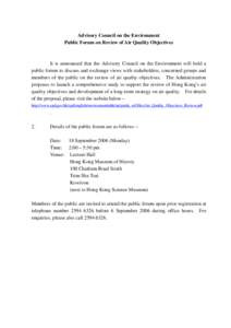 Advisory Council on the Environment Public Forum on Review of Air Quality Objectives It is announced that the Advisory Council on the Environment will hold a public forum to discuss and exchange views with stakeholders, 