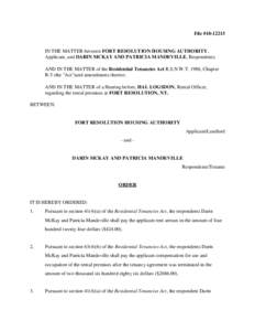 File #[removed]IN THE MATTER between FORT RESOLUTION HOUSING AUTHORITY, Applicant, and DARIN MCKAY AND PATRICIA MANDEVILLE, Respondents; AND IN THE MATTER of the Residential Tenancies Act R.S.N.W.T. 1988, Chapter R-5 (t