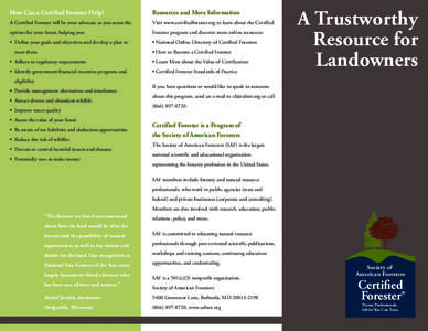 How Can a Certified Forester Help?  Resources and More Information A Certified Forester will be your advocate as you assess the