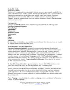 Series VI: Media Scope and Content: This series is exceptionally dense, potentially rich, and represents approximately one third of the entire collection based on total box number. Funding from the Arizona State Legislat