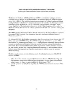 American Recovery and Reinvestment Act of 2009 Section 5001: Increased Federal Medical Assistance Percentage The Centers for Medicare & Medicaid Services (CMS) is committed to helping to promote economic recovery through