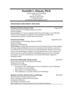 Danielle	
  L.	
  Dixson,	
  Ph.D.	
   Georgia	
  Institute	
  of	
  Technology	
   310	
  Ferst	
  Drive	
   Atlanta	
  GA,	
  30332,	
  USA	
   +1	
  (404)	
  894-­‐8426	
   danielle.dixson@biology