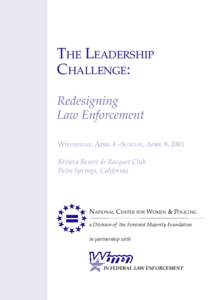 THE LEADERSHIP CHALLENGE: Redesigning Law Enforcement WEDNESDAY, APRIL 4 –SUNDAY, APRIL 8, 2001 Riviera Resort & Racquet Club