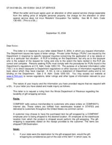 ST[removed]GIL[removed]SALE OF SERVICE When the seller and buyer agree upon an alteration or other special service charge separately from the selling price of tangible personal property, the charge for the alteration 