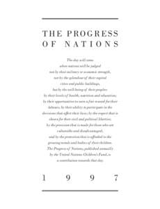 T H E P RO G R E S S OF NATIONS The day will come when nations will be judged not by their military or economic strength, nor by the splendour of their capital