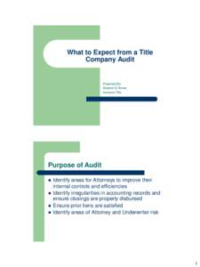 What to Expect from a Title Company Audit Presented By: Stephen B. Brown, Investors Title