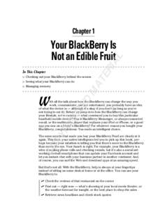 Chapter 1  In This Chapter ▶ Checking out your BlackBerry behind the scenes  MA