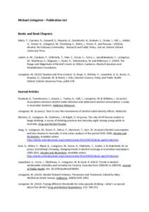 Michael Livingston – Publication List  Books and Book Chapters Babor, T., Caetano, R., Casswell, S., Edwards, G., Giesbrecht, N., Graham, K., Grube, J., Hill, L., Holder, H., Homel, R., Livingston, M., Österberg, E., 