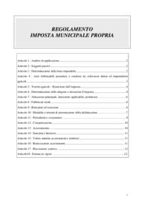 REGOLAMENTO IMPOSTA MUNICIPALE PROPRIA Articolo 1 : Ambito di applicazione........................................................................................... 2 Articolo 2 : Soggetti passivi ......................