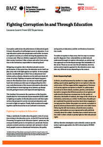 Published by  Fighting Corruption In and Through Education Lessons Learnt from GIZ Experience  Corruption undermines the achievement of educational goals.
