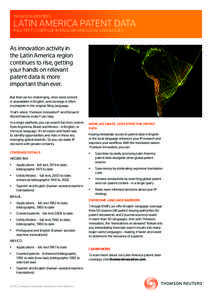 THOMSON REUTERS  LATIN AMERICA PATENT DATA FULL-TEXT COVERAGE IN ENGLISH AND LOCAL LANGUAGES  As innovation activity in