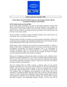Global Cooperation September 2006 In this edition, the ICSW Global Conference and meeting of NGOs with the Association of Southeast Asian Nations ICSW Global Conference Brazil 2006 In the August edition I promised you a 