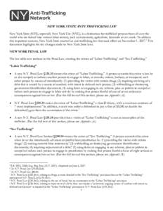 NEW YORK STATE ANTI-TRAFFICKING LAW New York State (NYS), especially New York City (NYC), is a destination for trafficked persons from all over the world who are forced into various labor sectors, such as restaurants, ag