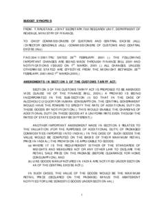 BUDGET SYNOPSIS FROM: T.R.RUSTAGI, JOINT SECRETARY,TAX RESEARCH UNIT, DEPARTMENT OF REVENUE, MINISTRY OF FINANCE. TO: CHIEF COMMISSIONERS OF CUSTOMS AND CENTRAL EXCISE (ALL) /DIRECTOR GENERALS (ALL) /COMMISSIONERS OF CUS