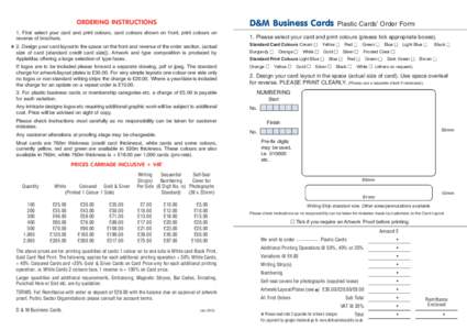 ORDERING INSTRUCTIONS  D&M Business Cards 1. First select your card and print colours, card colours shown on front, print colours on reverse of brochure.