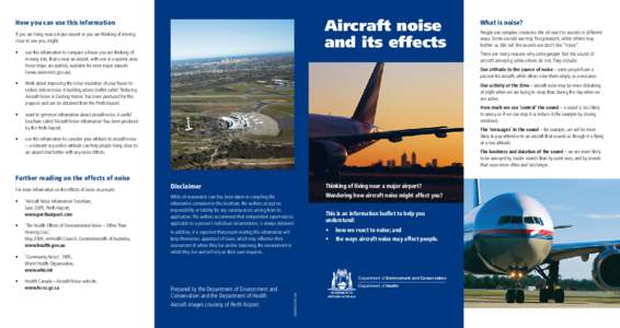 Aircraft noise and its effects How you can use this information If you are living near a major airport or you are thinking of moving close to one you, might: