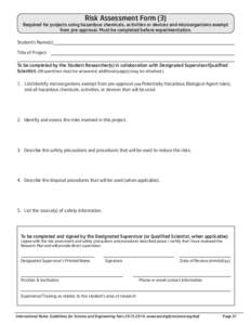 Risk Assessment Form (3)  Required for projects using hazardous chemicals, activities or devices and microorganisms exempt from pre-approval. Must be completed before experimentation. Student’s Name(s) Title of Project