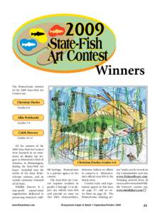 2009 Winners The Pennsylvania winners of the 2009 State-Fish Art Contest are: