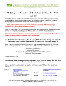 Defending your right to breathe smokefree air since[removed]U.S. Colleges and Universities with Smokefree and Tobacco-Free Policies July 1, 2012 While it has become relatively common for colleges and universities to have p