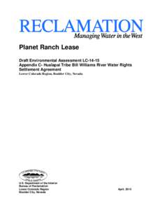 Planet Ranch Lease Draft Environmental Assessment LCAppendix C- Hualapai Tribe Bill Williams River Water Rights Settlement Agreement Lower Colorado Region, Boulder City, Nevada