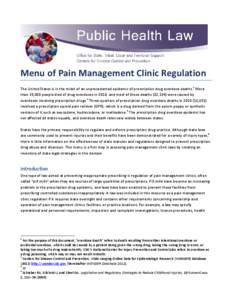 Menu of Pain Management Clinic Regulation  The United States is in the midst of an unprecedented epidemic of prescription drug overdose deaths.1 More than 38,000 people died of drug overdoses in 2010, and most of t