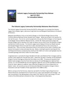 Volcanic Legacy Community Partnership Press Release April 10, 2012 For Immediate Release The Volcanic Legacy Community Partnership Welcomes New Directors The Volcanic Legacy Community Partnership (VLCP), whose goal is to