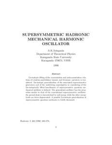 SUPERSYMMETRIC HADRONIC MECHANICAL HARMONIC OSCILLATOR A.K.Aringazin Department of Theoretical Physics Karaganda State University