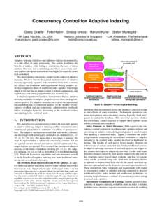 Concurrency Control for Adaptive Indexing Goetz Graefe† Felix Halim‡ Stratos Idreos? Harumi Kuno† Stefan Manegold? ‡ National University of Singapore [removed]