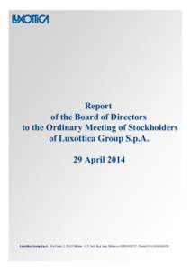 Report of the Board of Directors to the Ordinary Meeting of Stockholders of Luxottica Group S.p.A. 29 April 2014