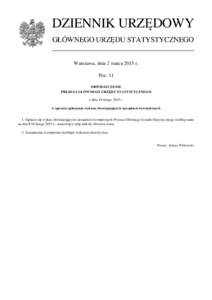 DZIENNIK URZĘDOWY GŁÓWNEGO URZĘDU STATYSTYCZNEGO Warszawa, dnia 2 marca 2015 r. Poz. 11 OBWIESZCZENIE PREZESA GŁÓWNEGO URZĘDU STATYSTYCZNEGO