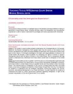 TEACHING TOOLS: NYS UNIFIED COURT SYSTEM MIDDLE SCHOOL LEVEL Citizenship and the Immigration Experience* LEARNING CONTEXT Purpose: The purpose of these activities is to highlight some of the benefits and responsibilities