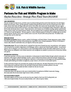 U.S. Fish & Wildlife Service  Partners for Fish and Wildlife Program in Idaho Owyhee Focus Area - Strategic Plan: Fiscal Years[removed]Area Description The area includes Owyhee County, and other areas of southwest Idah