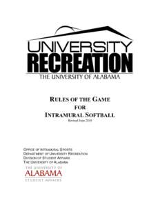 RULES OF THE GAME FOR INTRAMURAL SOFTBALL Revised June[removed]OFFICE OF INTRAMURAL SPORTS