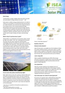 ISEA Factsheet no. 1 – Solar PV Solar Energy “In 90 minutes, enough sunlight strikes the earth to provide i