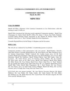 LOUISIANA COMMISSION ON LAW ENFORCEMENT COMMISSION MEETING March 20, 2014 MINUTES CALL TO ORDER