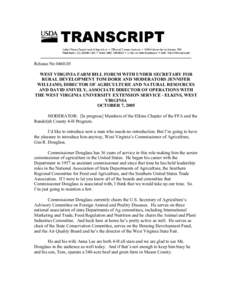 Release No[removed]WEST VIRGINIA FARM BILL FORUM WITH UNDER SECRETARY FOR RURAL DEVELOPMENT TOM DORR AND MODERATORS JENNIFER WILLIAMS, DIRECTOR OF AGRICULTURE AND NATURAL RESOURCES AND DAVID SNIVELY, ASSOCIATE DIRECTOR O