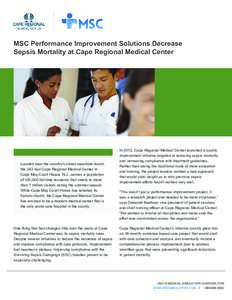 MSC Performance Improvement Solutions Decrease Sepsis Mortality at Cape Regional Medical Center Located near the country’s oldest seashore resort, the 242-bed Cape Regional Medical Center in Cape May Court House, N.J.,