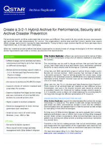 DATASHEET  Archive Replicator Create a[removed]Hybrid Archive for Performance, Security and Archive Disaster Prevention