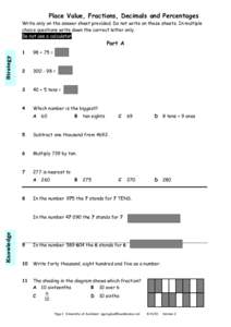 Place Value, Fractions, Decimals and Percentages  Write only on the answer sheet provided. Do not write on these sheets. In multiple choice questions write down the correct letter only. Do not use a calculator.