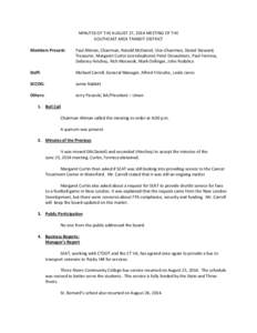 MINUTES OF THE AUGUST 27, 2014 MEETING OF THE SOUTHEAST AREA TRANSIT DISTRICT Members Present: Paul Altman, Chairman, Ronald McDaniel, Vice-Chairman, Daniel Steward, Treasurer, Margaret Curtin (via telephone) Peter Desau